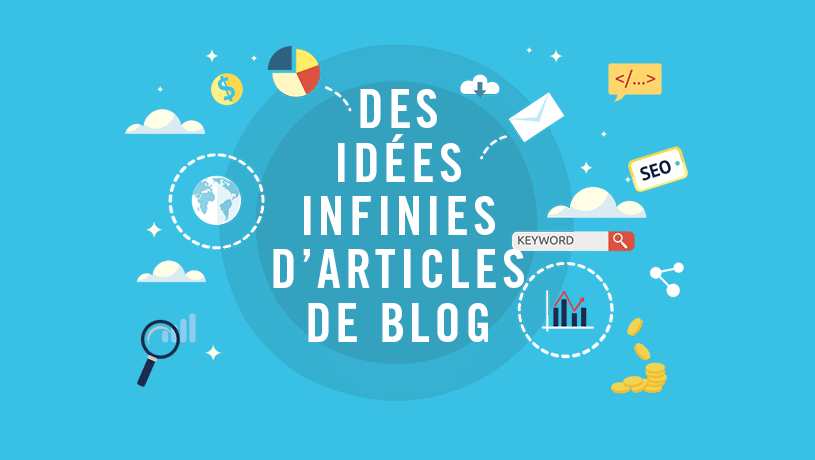 Des idées d'articles de blog à l'infini