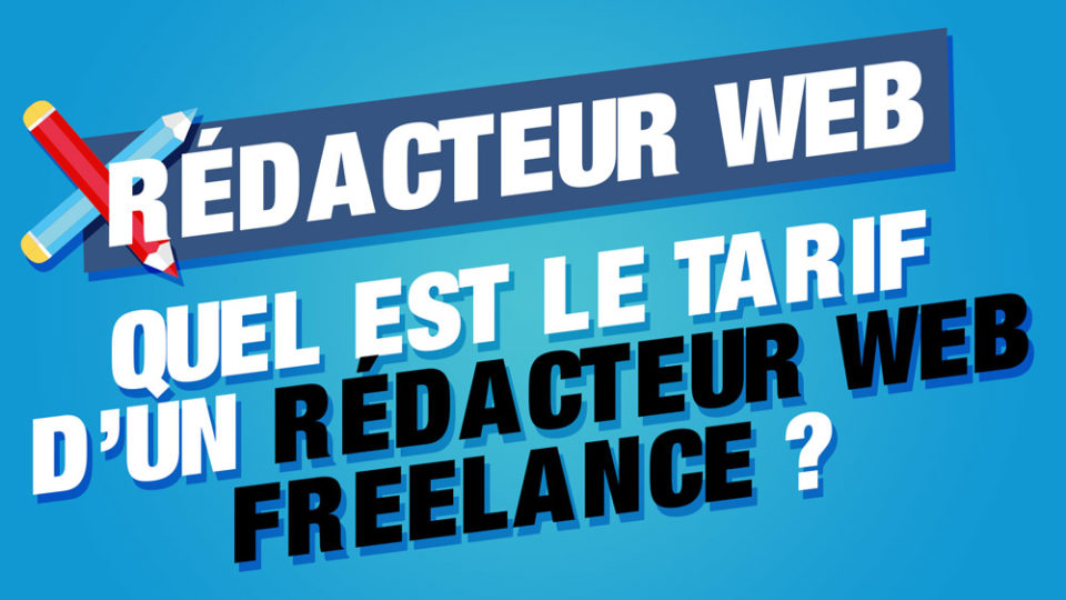 tarif rédacteur web freelance