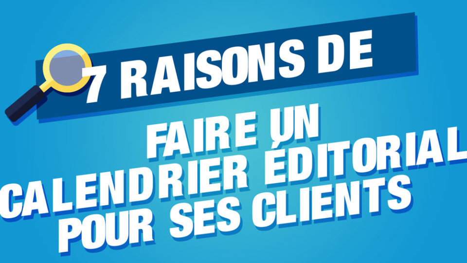 calendrier éditorial clients rédacteur web