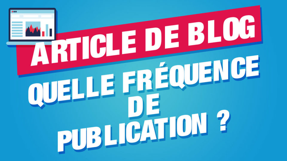 Fréquence de publication des articles de blog