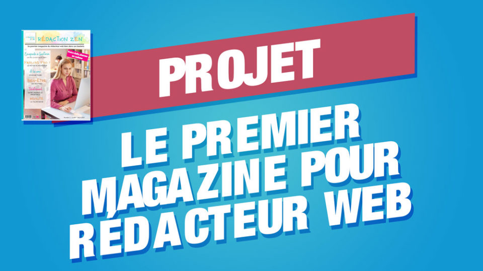 projet magazine rédacteur web
