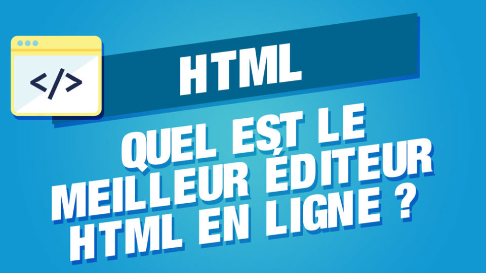 meilleur éditeur html en ligne