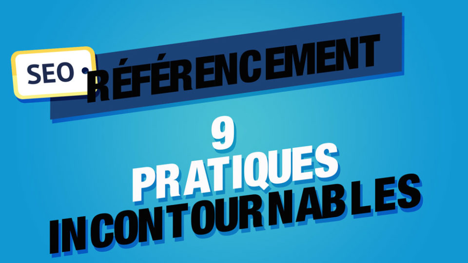 SEO et réfénrencement sur fond bleu avec en dessous 9 pratiques incontournables