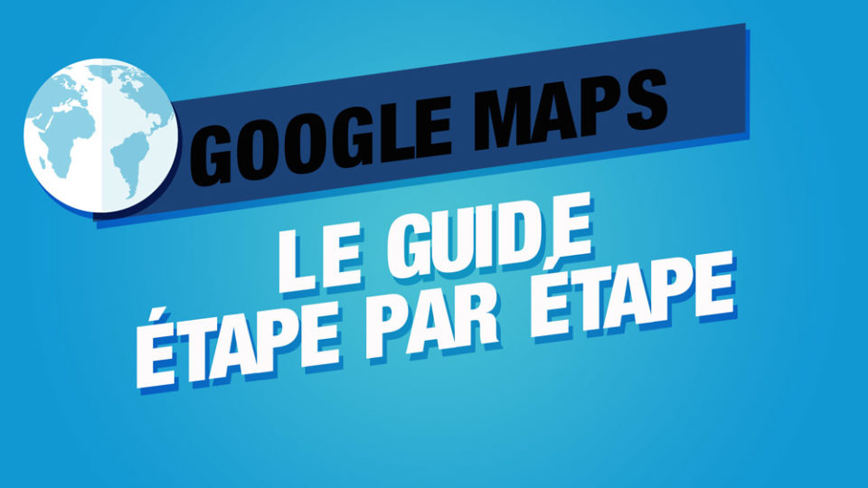 Google maps, illustration du guide étape par étape pour le référencement lcoal, avec une mappemonde