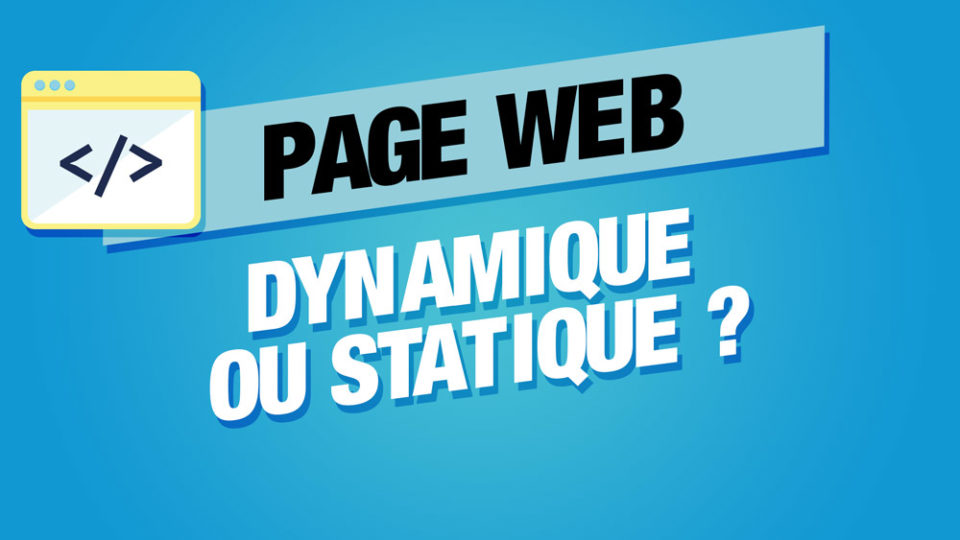 Une image qui représente des éléments de codes HTML et un titre page web dynamique ou statitque ?