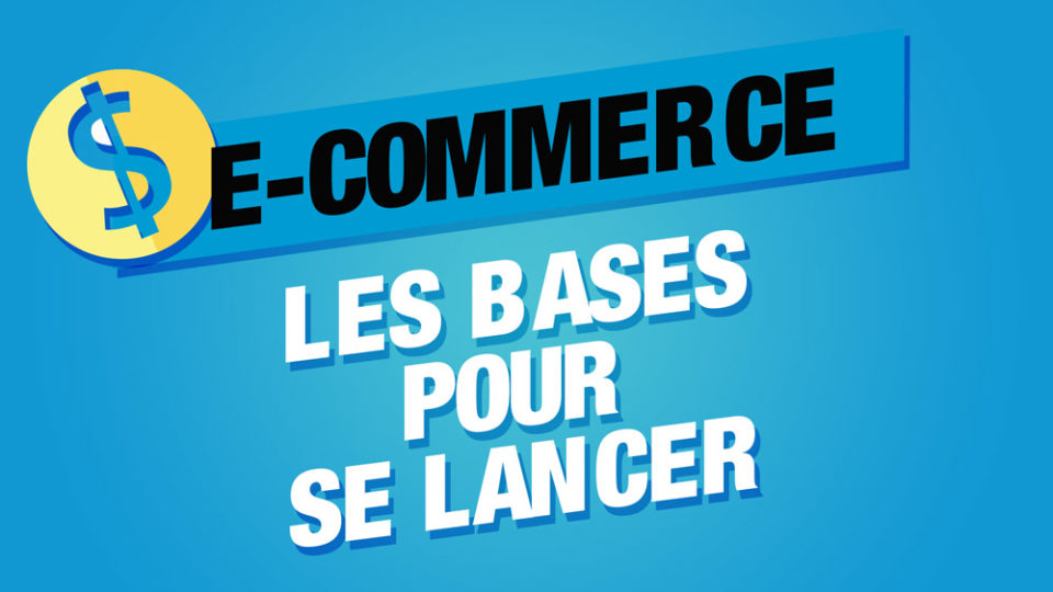 symbole du doller à côté de texte disant e-commerce, les bases pour se lancer