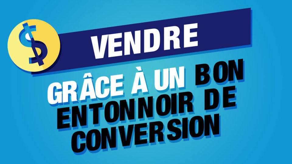 signe de l'argent à côté du mot vendre avec un bon entonnoir de conversion