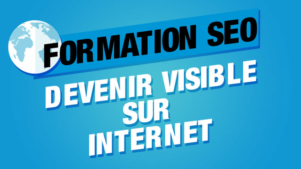 Une image du web avec du texte formation seo en ligne devenir visible sur Internet