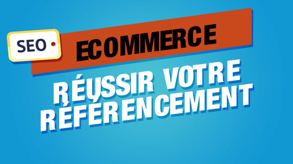 pancarte seo ecommerce pour réussir son référencement