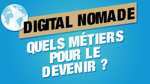 Quels métiers pour devenir digital nomade ?