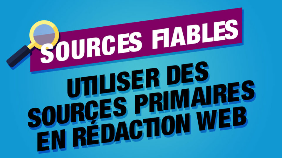 sources primaires et fiables en rédaction web avec une image de loupe