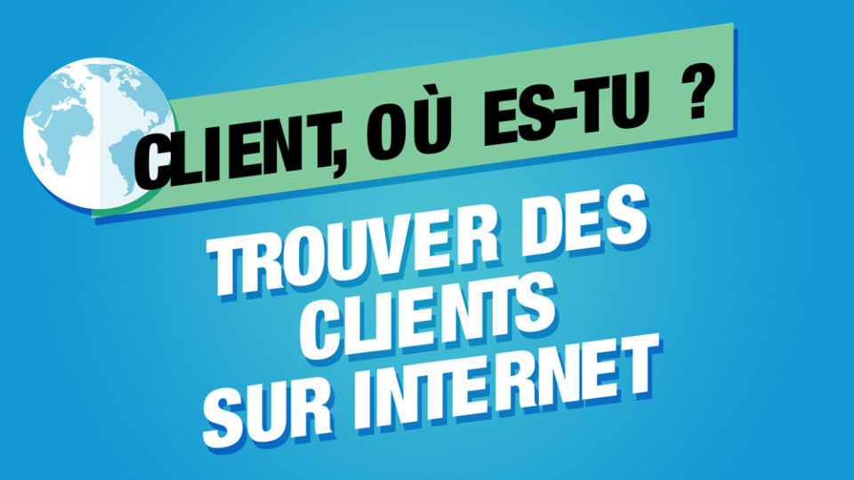 image de la terre avec la phrase trouver des clients sur internet