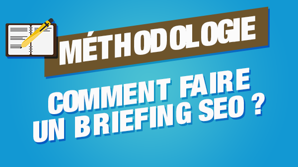Comment faire un briefing SEO ?