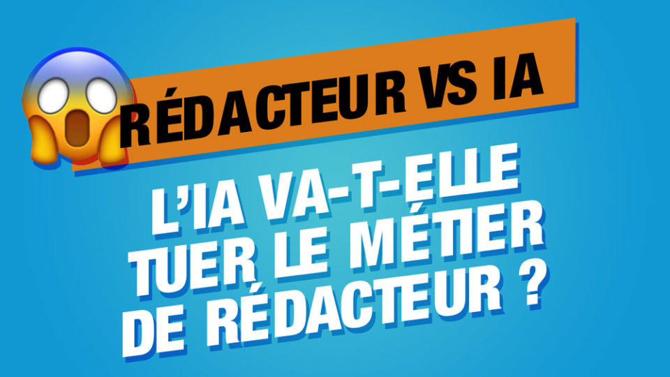 un smiley qui montre sa peur à côté du titre l'ia va-t-elle tuer le métier de rédacteur web ?