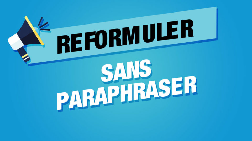 texte écrit sur fond bleu reformuler sans paraphraser