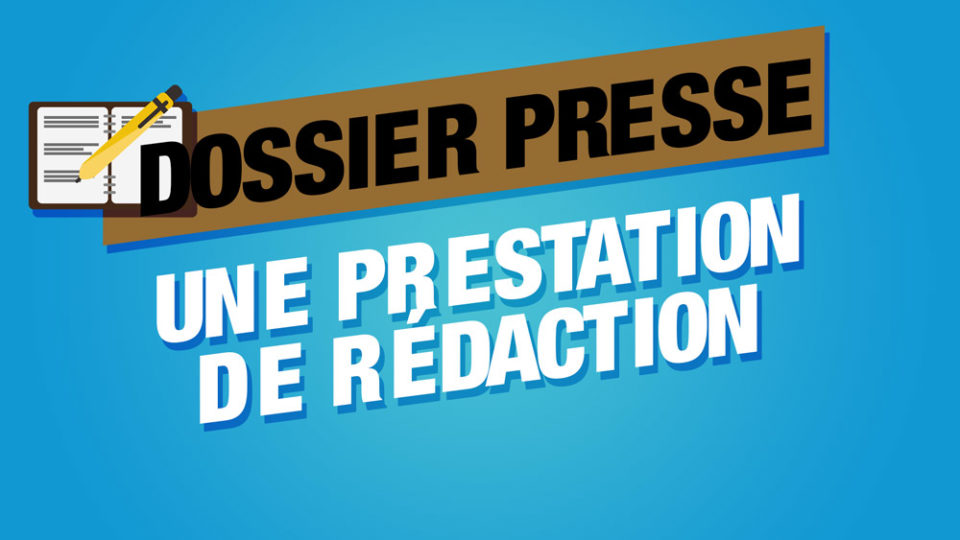 un dossier opuivert avec un stylo à côté du titre dossier presse, une prestation de rédaction